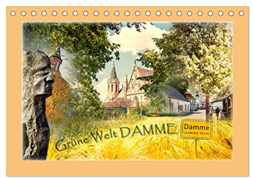 Grüne Welt DAMME (Tischkalender 2026 DIN A5 quer), CALVENDO Monatskalender: Die Natur frohlockt! Die magische Stadt inmitten und mit Natur. (CALVENDO Orte)