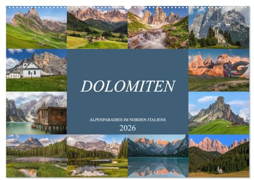 Dolomiten, Alpenparadies im Norden Italiens (Wandkalender 2026 DIN A2 quer), CALVENDO Monatskalender: Einzigartige Naturschönheiten der dolomitischen ... Fotos festgehalten. (CALVENDO Orte)