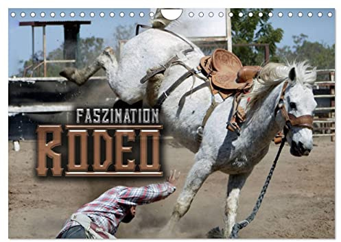 Faszination Rodeo (Wandkalender 2026 DIN A4 quer), CALVENDO Monatskalender: Aktionsreiche und stimmungsvolle Bilder aus der Welt des Rodeosports (CALVENDO Sport)