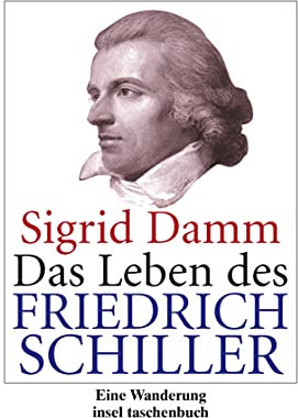 Das Leben des Friedrich Schiller: Eine Wanderung (insel taschenbuch)