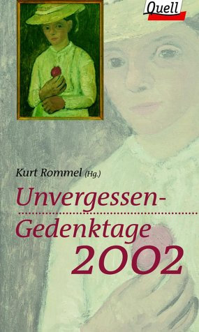 Unvergessen - Gedenktage 2002. Kalender