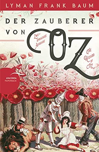 Der Zauberer von Oz / The Wizard of Oz: Zweisprachige Ausgabe (deutsch/englisch) des amerikanischen Klassikers. Das Original zu Film und Musical Wicked (Anacondas zweisprachige Bücher, Band 14)
