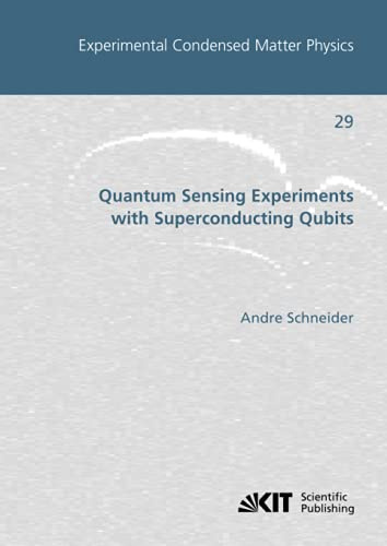 Quantum Sensing Experiments with Superconducting Qubits (Experimental Condensed Matter Physics / Karlsruher Institut für Technologie, Physikalisches Institut)