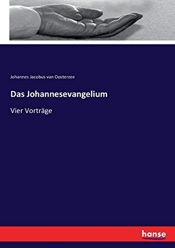 Das Johannesevangelium: Vier Vorträge