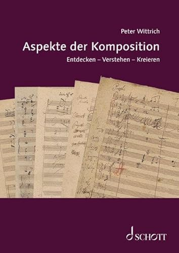 Aspekte der Komposition: Entdecken – Verstehen – Kreieren