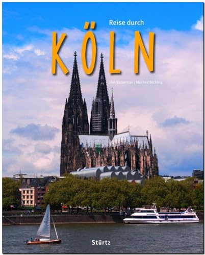 Reise durch Köln: Ein Bildband mit über 190 Bildern auf 140 Seiten - STÜRTZ Verlag