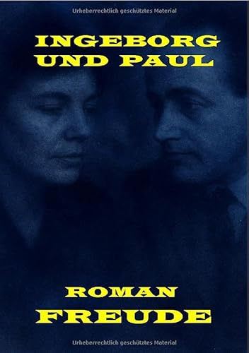 Ingeborg und Paul: ROMAN. Eine anscheinend wahre Geschichte. „Nur das Echo blieb“. Zwei die nie zusammenkamen.