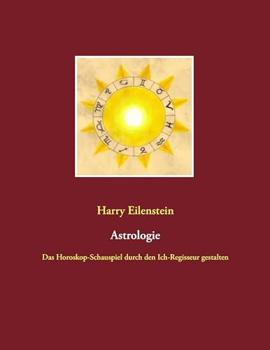 Astrologie: Das Horoskop-Schauspiel durch den Ich-Regisseur gestalten