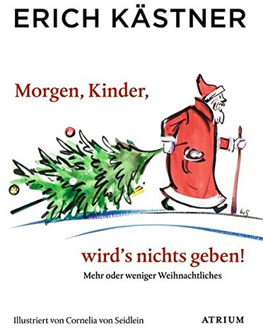 Morgen, Kinder, wird's nichts geben: Mehr oder weniger Weihnachtliches