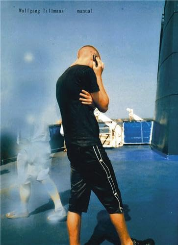 Wolfgang Tillmans. Manual: Dtsch.-Engl.