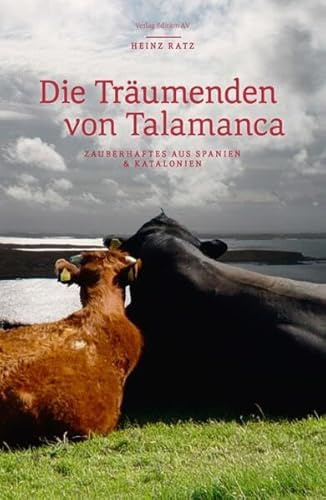 Die Träumenden von Talamanca: Zauberhaftes aus Katalonien und Spanien