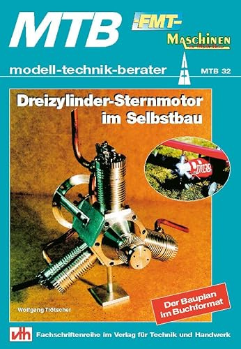 Dreizylinder-Sternmotor im Selbstbau: Der Bauplan im Buchformat (Modell-Technik-Berater)