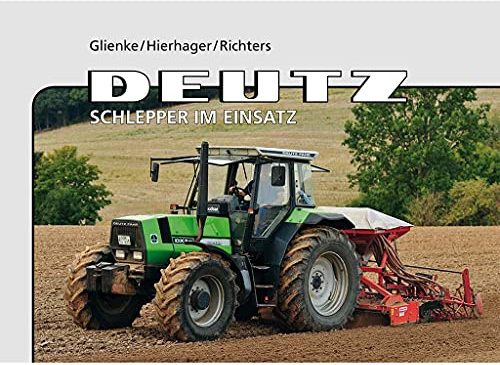 Deutz – Schlepper im Einsatz