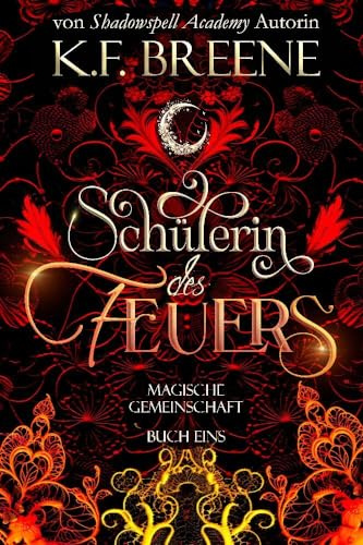 Schülerin des Feuers: Der Romantasy Bestseller (Magische Gemeinschaft, Band 1)