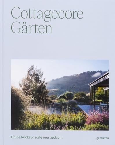 Cottagecore Gärten: Grüne Rückzugsorte neu gedacht