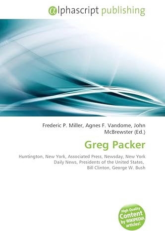 Greg Packer: Huntington, New York, Associated Press, Newsday, New York Daily News, Presidents of the United States, Bill Clinton, George W. Bush