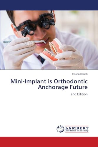 Mini-Implant is Orthodontic Anchorage Future: 2nd Edition