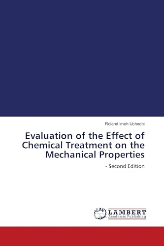 Evaluation of the Effect of Chemical Treatment on the Mechanical Properties: - Second Edition