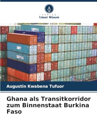 Ghana als Transitkorridor zum Binnenstaat Burkina Faso: DE