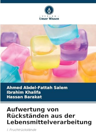 Aufwertung von Rückständen aus der Lebensmittelverarbeitung: I. Fruchtrückstände