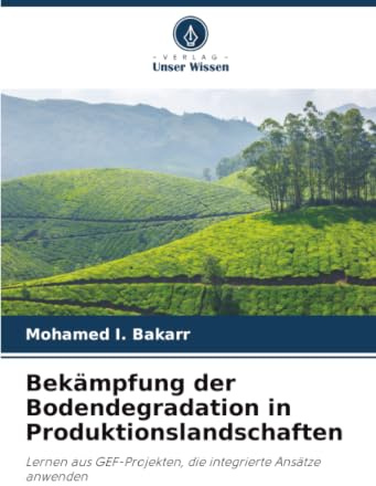Bekämpfung der Bodendegradation in Produktionslandschaften: Lernen aus GEF-Projekten, die integrierte Ansätze anwenden