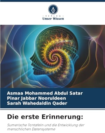 Die erste Erinnerung:: Sumerische Tontafeln und die Entwicklung der menschlichen Datensysteme