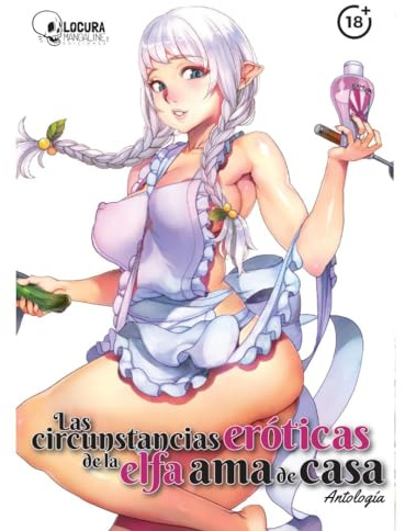 CIRCUNSTANCIAS EROTICAS DE LA ELFA AMA DE CASA ANTOLOGIA