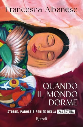 Quando il mondo dorme. Storie, parole e ferite della Palestina (Varia)
