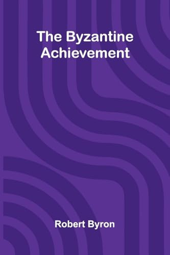 The Byzantine Achievement