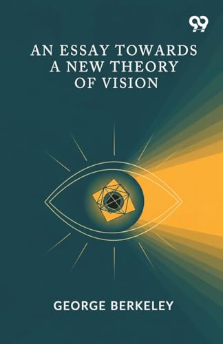 An Essay Towards A New Theory Of Vision