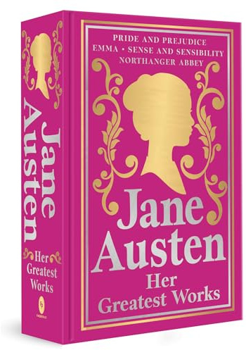 Greatest Works Jane Austen (Deluxe Hardbound Edition): Masterpieces of Regency Era Romantic Fiction Historical Romance Features Jane Austen's Timeless ... Any Lover of Classic Literature Classic Novel