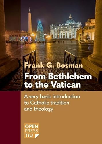 From Bethlehem to the Vatican: A very basic introduction to Catholic tradition and theology