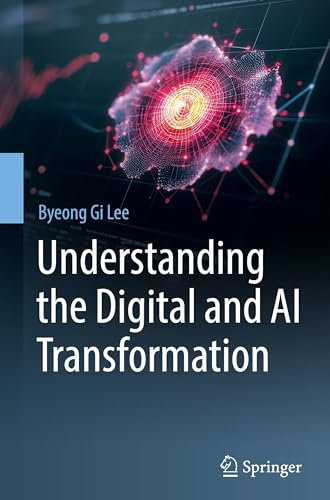 Understanding the Digital and AI Transformation