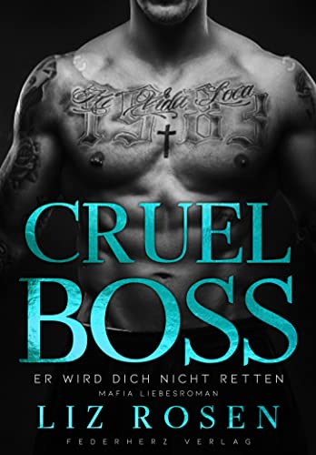 Cruel Boss: Er wird dich nicht retten (Mafia Romance)