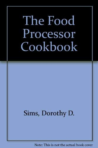 The Food Processor Cookbook