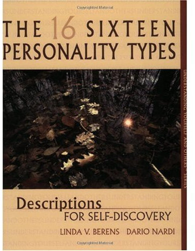 The 16 Personality Types: Descriptions for Self-Discovery