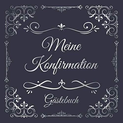 Meine Konfirmation Gästebuch: Erinnerungsbuch Album - Edel Geschenkidee zum Eintragen und Ausfüllen von Glückwünschen für den Konfirmand / ... Motiv: Vintage Blau Silber Ornamente