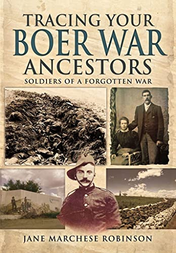 Tracing Your Boer War Ancestors: Soldiers of a Forgotten War (Family History)