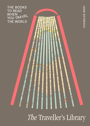 The Traveller's Library: The books to read when you travel the world