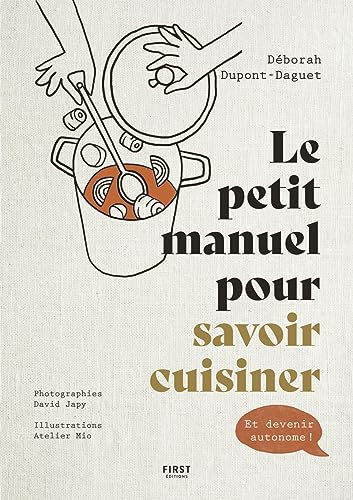 Le petit manuel pour savoir cuisiner: et devenir autonome !