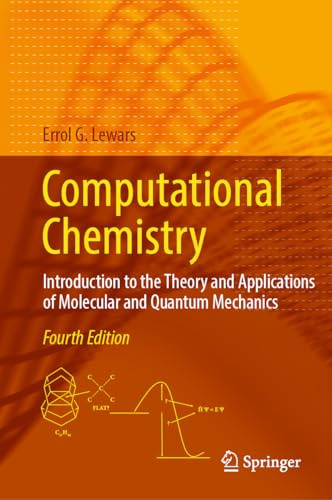 Computational Chemistry: Introduction to the Theory and Applications of Molecular and Quantum Mechanics