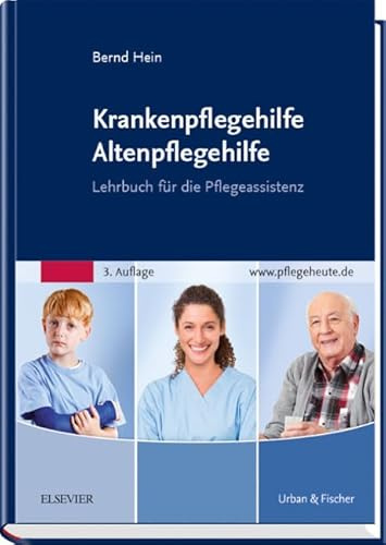 Krankenpflegehilfe Altenpflegehilfe: Lehrbuch für die Pflegeassistenz