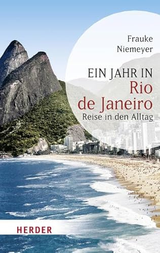 Ein Jahr in Rio de Janeiro: Reise in den Alltag (HERDER spektrum)