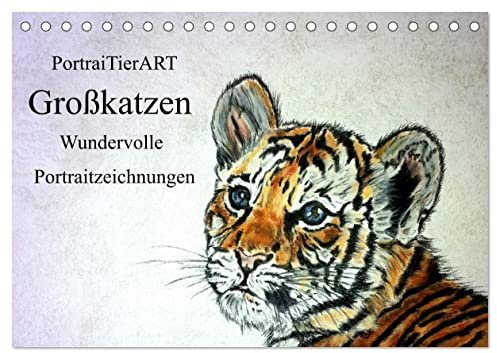 PortraiTierART Großkatzen - Wundervolle Portraitzeichnungen (Tischkalender 2026 DIN A5 quer), CALVENDO Monatskalender: Authentische Portraits von Löwen und Tigern (CALVENDO Kunst)
