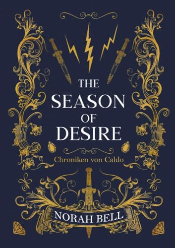 The Season of Desire: Dem Sturm so gleich (Chroniken von Caldo)