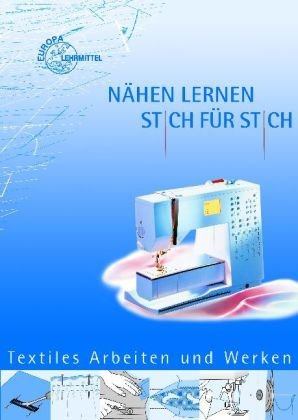 Nähen lernen Stich für Stich - Lehrbuch. Textiles Arbeiten und Werken
