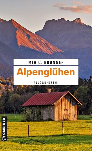 Alpenglühen: Kriminalroman (Kommissare Jessica Grothe und Florian Forster)