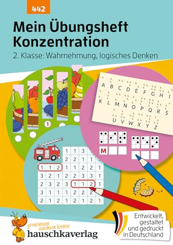 Mein Übungsheft Konzentration 2. Klasse – Wahrnehmung, logisches Denken: Rätsel-Lernhilfe mit Lösungen – Mathe, Deutsch, Aufmerksamkeit, Merkfähigkeit (Lernhefte zum Üben und Wiederholen, Band 442)