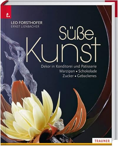 Süße Kunst Dekor in Konditorei und Patisserie Marzipan Schokolade Zucker Gebackenes