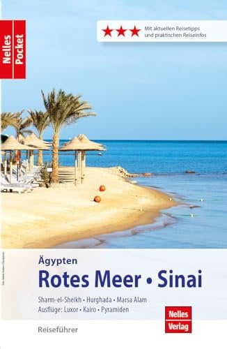 Nelles Pocket Reiseführer Rotes Meer, Sinai: Sharm-el-Sheikh, Hurghada, Marsa Alam, Ausflüge: Luxor, Kairo, Pyramiden